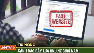 Cảnh giác với chiêu trò lừa đảo mua sắm online dịp cuối năm | ANTV