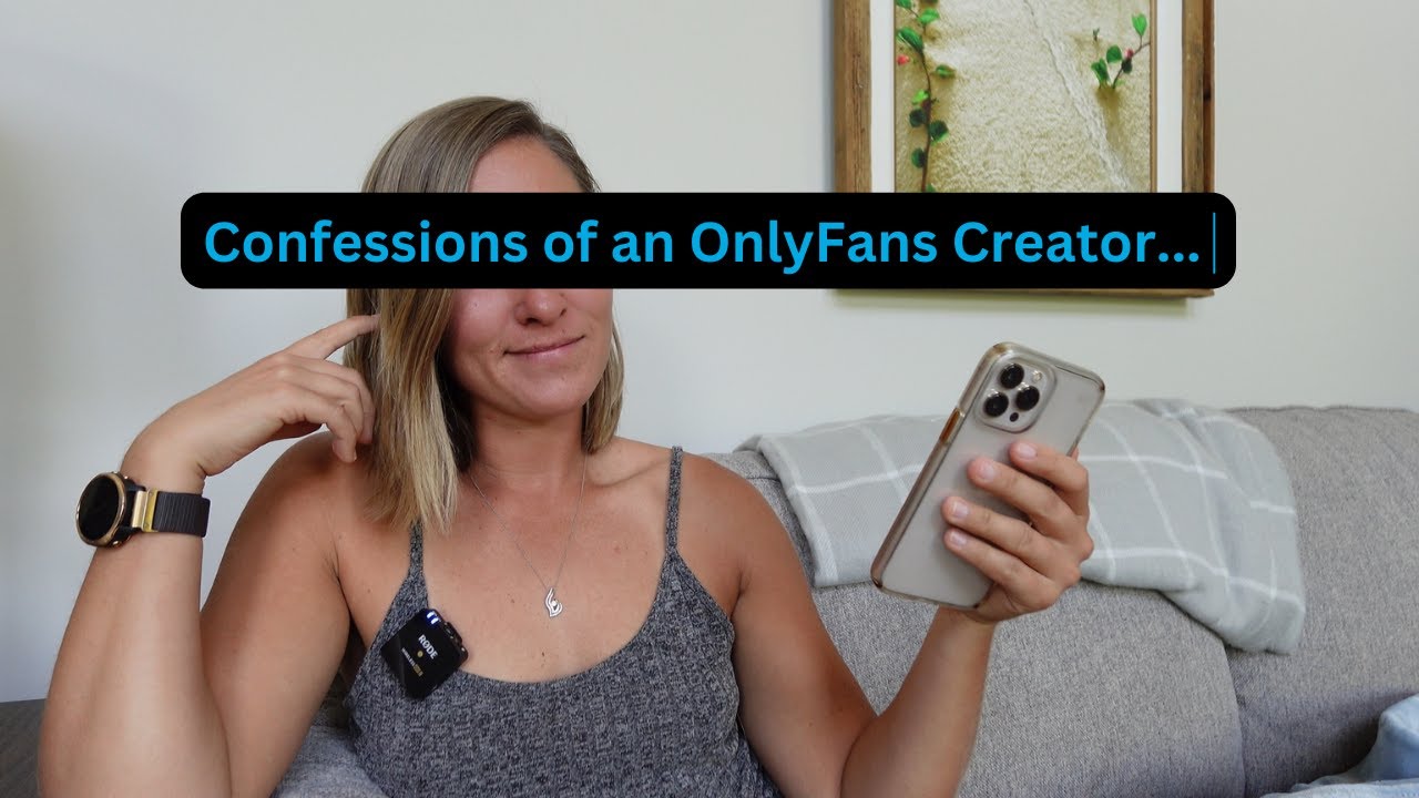 Confessions of an OnlyFans Creator YouTube Confessions of an OnlyFans Creator YouTube