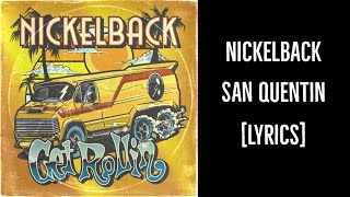 Nickelback - San Quentin [Lyrics]