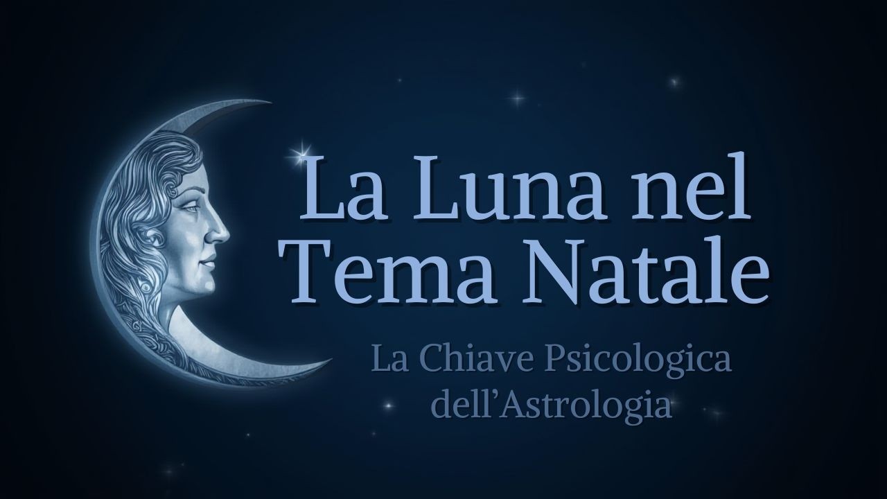 Astrologia Psicologica: Il Ruolo della Luna nella Carta Natale