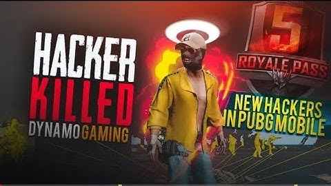 HACKER KILLED DYNAMO GAMING | PUBG MOBILE SEASON 5 NEW HACKER | FULL GAMEPLAY OF A HACKER