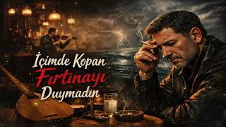 İçimde Kopan Fırtınayı Duymadın En Ağır Sessizliklerin Şarkısı