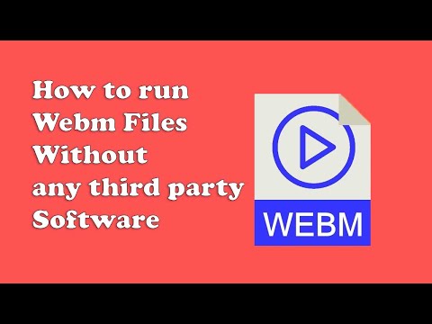 How to run Webm Files Without Any third party Software