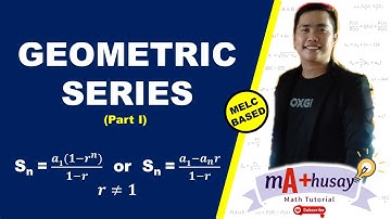 GEOMETRIC SERIES (PART 1) | DERIVATION OF GEOMETRIC SERIES FORMULA with EXAMPLES |MATHUSAY-Lesson 14