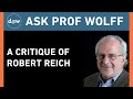 AskProfWolff: A Critique of Robert Reich