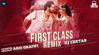 First Class || Remix || DJ Chetas || Kalank || Varun Dhawan || AGIO GRAPHY