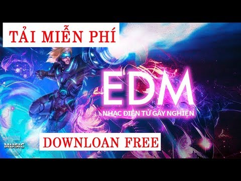 #1 Tải (Download) Nhạc EDM remix miễn phí không bản quyền làm Youtube | Phần 2 Mới Nhất