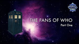 THE FANS OF WHO - Part One | Doctor Who Documentary