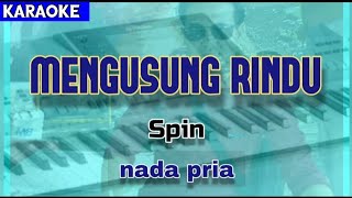 Karaoke MENGUSUNG RINDU nada pria (rendah) | Spin