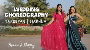 Sangeet Dance | Makhna | Tareefan | Wedding Choreo | Easy to follow