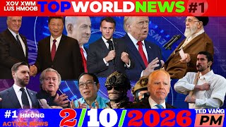 2/10/2026 (PM)🎯TRUMP NPAJ TUA IRAN, NYIAJ PENNY, CHINA PAB CUBA, ICE YUAV TAWM MN, USA, ASIA NEWS