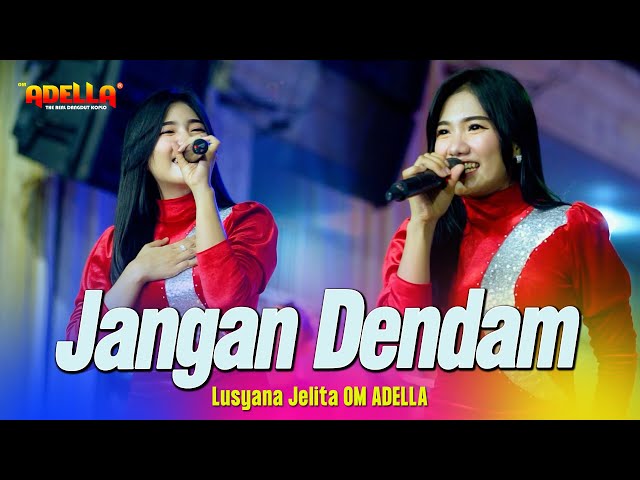 JANGAN DENDAM - Lusyana Jelita - OM ADELLA Live Sidoarjo class=