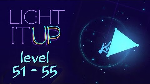 Light It Up Level 51 - 55