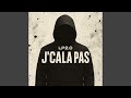 J'cala pas