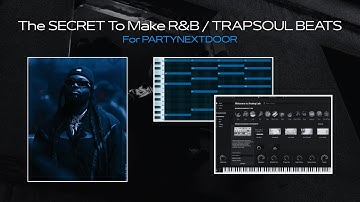 How To Make R&B BEATS For PARTYNEXTDOOR
