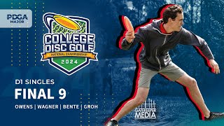 2024 College Disc Golf National Championships | D1 Singles FINAL 9 | Owens, Wagner, Bente, Groh
