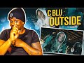 C Blu - Outside (Music Video) (Shot By CPD Films) Upper Cla$$ Reaction