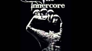 The Innercore - All Mine.flv