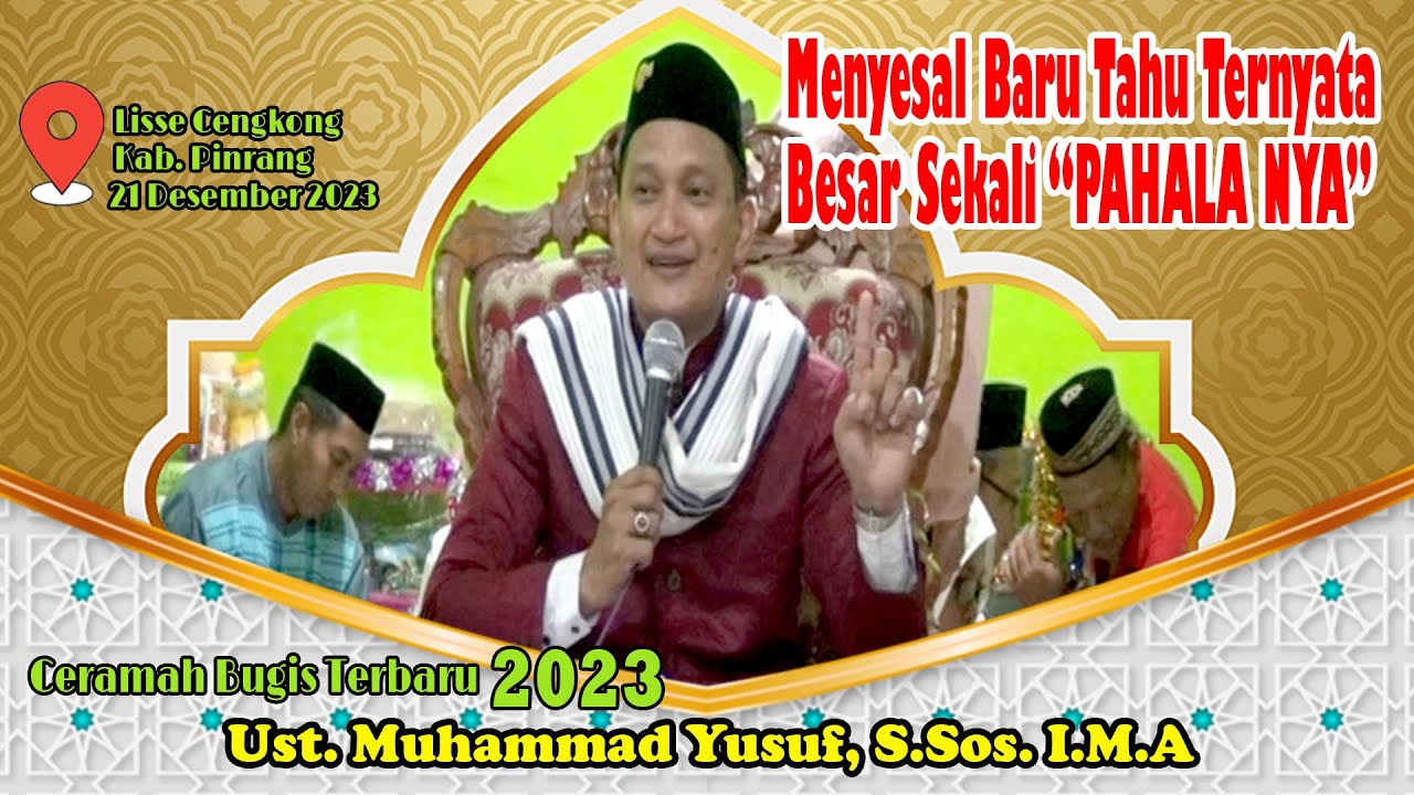 CERAMAH BUGIS TERBARU USTADZ MUHAMMAD YUSUF, S.Sos., I.M.A _ ALEBBIRENNA TAHEYYA'E ILALENG SEMPAJANG