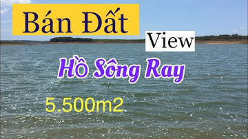 ✅✅ BÁN 5.500m2 ĐẤT VIEW HỒ SÔNG RAY , CẨM MỸ , ĐỒNG NAI / LH:0935605866 Mr.QUÂN