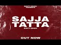 Sajja tatta by bunty bondu latest song 2022  new punjabi song 2022