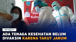 Ada Tenaga Kesehatan yang Belum Divaksin Karena Takut Jarum Suntik