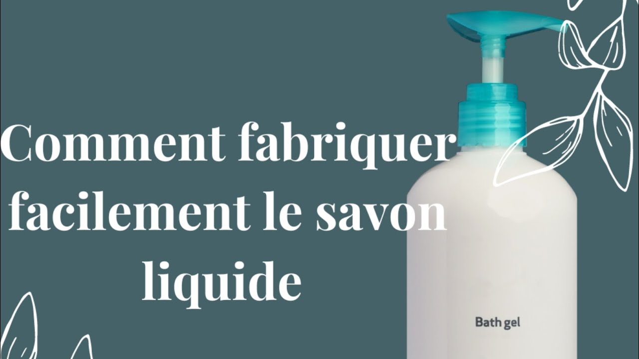 Comment fabriquer le SAVON LIQUIDE - YouTube
