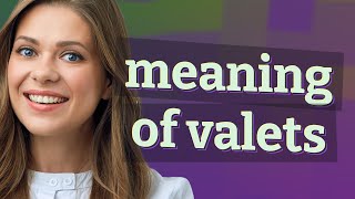 Valets Meaning Of Valets