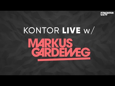 Kontor Live #27 w/ Markus Gardeweg - Kontor Live #27 w/ Markus Gardeweg