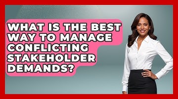 What Is The Best Way To Manage Conflicting Stakeholder Demands? - Modern Manager Toolbox