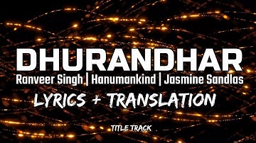 Dhurandhar - Title Track (Punjabi Lyrics +Translation) | Ranveer Singh Ft.Hanumankind