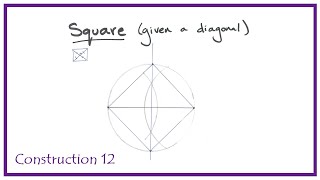 Mod 0 Construction 12 Square given a diagonal