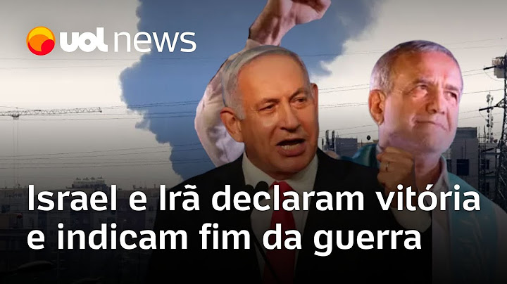 Israel e Irã declararam vitória e indicam fim da guerra após 12 dias de conflito
