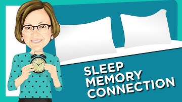 The Sleep Memory Connection