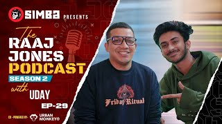 THE RAAJ JONES PODCAST (SEASON 2) | EP 29 | @Uday_Pandhi