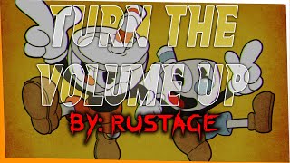TURN THE VOLUME UP - By Rustage - Cuphead (GMV)