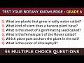 Test Your Botany Knowledge - Grade 6 | 35 Multiple Choice Questions | Plant Science Quiz for Class 6