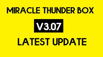 Miracle Box Latest Setup v3.07 New Update | Miracle Thunder 2020  Update