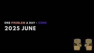 ASMR Programming - LeetCode 2025 June - No Talking