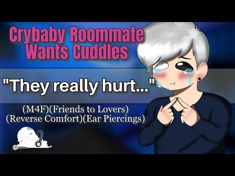 Crybaby Roommate Wants Cuddles | (M4F) (Reverse Comfort) (Friends to Lovers) (Boyfriend ASMR)