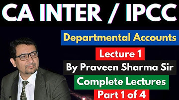 DEPARTMENTAL ACCOUNTS Part 1 CA INTER/IPCC Accounts By CA Praveen Sharma | Simpli Learn CA CS CMA