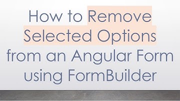 How to Remove Selected Options from an Angular Form using FormBuilder