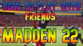 How To Play With Friends - Madden 22
