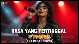 D'paspor - RASA YANG TERTINGGAL 🎸 REGAEE VERSION | AI Cocer by Senandung Senja