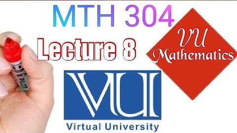 MTH304 Lecture 8 Short Lecture VU Mathematics