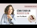 Qué es la filosofía slow - Parte 2 - Lulu Podcast