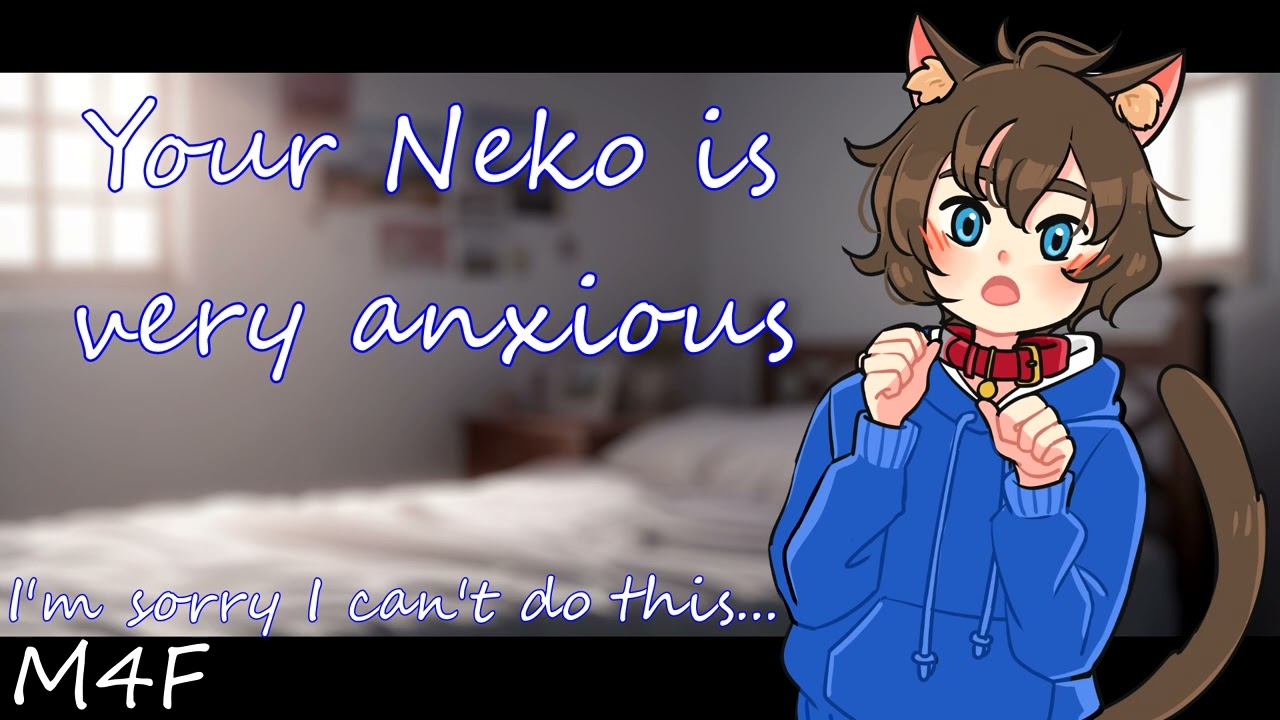 Your Neko is very anxious [M4F][Anxiety][Sad][Purring][Catboy]