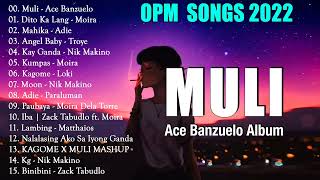 Muli x Ace Banzuelo💦OPM Song 2022💦Top 10 Rap OPM Song💦Kumpas, Angel Baby x Moira Dela Torre Playlist