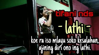 TIFANI NDS - LATHI (KOE RA ISO MLAYU SOKO KESALAHAN) - D'WAN PRO