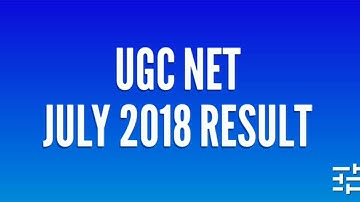 UGC NET JULY 2018 RESULT.